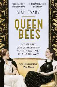 Queen Bees : Six Brilliant and Extraordinary Society Hostesses between the Wars - a Spectacle of Celebrity, Talent, and Burning Ambition