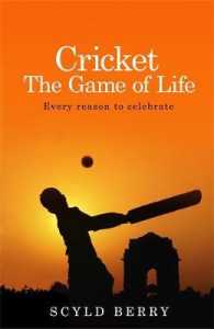 Cricket : The Game of Life: Every Reason to Celebrate