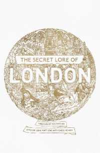 The Secret Lore of London : The city's forgotten stories and mythology