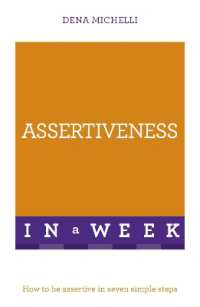 Assertiveness in a Week : How to Be Assertive in Seven Simple Steps