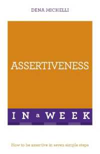 Assertiveness in a Week : How to Be Assertive in Seven Simple Steps