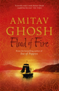 Flood of Fire : Ibis Trilogy Book 3 (OME A-Format)