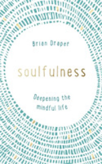 Soulfulness : Deepening the Mindful Life