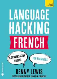 LANGUAGE HACKING FRENCH (Learn How to Speak French - Right Away) : A Conversation Course for Beginners (Language Hacking)