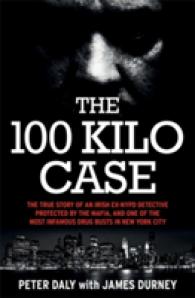 The 100 Kilo Case : The Incredible True Story of Irish Detective Peter Daly, the Mafia and One of the Most Infamous Drug Busts in New York City