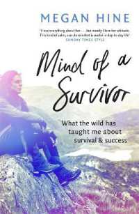 Mind of a Survivor : What the wild has taught me about survival and success