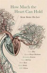 How Much the Heart Can Hold : Seven Stories on Love
