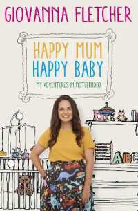Happy Mum, Happy Baby : Adventures in motherhood from the host of the hit podcast