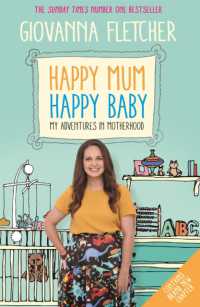 Happy Mum, Happy Baby : Adventures in motherhood from the host of the hit podcast