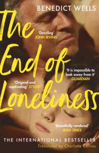 The End of Loneliness : The Dazzling International Bestseller