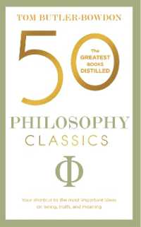 50 Philosophy Classics : Your shortcut to the most important ideas on being， truth， and meaning