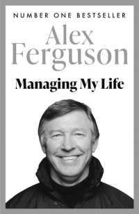 Managing My Life: My Autobiography : The first book by the legendary Manchester United manager