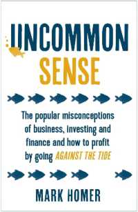 Uncommon Sense : The popular misconceptions of business, investing and finance and how to profit by going against the tide