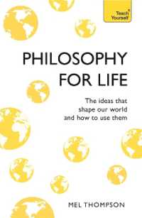 Philosophy for Life: Teach Yourself : The Ideas That Shape Our World and How to Use Them