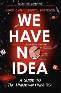 We Have No Idea : A Guide to the Unknown Universe -- Hardback