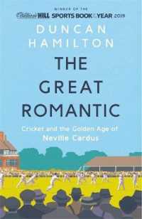 Great Romantic : Cricket and the golden age of Neville Cardus - Winner of the William Hill Sport -- Hardback