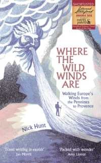 Where the Wild Winds Are : Walking Europe's Winds from the Pennines to Provence