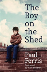 The Boy on the Shed : A Memoir