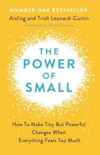 The Power of Small : How to Make Tiny but Powerful Changes When Everything Feels Too Much