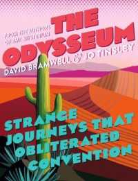 The Odysseum : Strange Journeys That Obliterated Convention （Reprint）