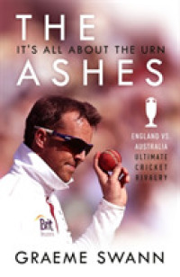 The Ashes : It's All about the Urn: England vs. Australia--Ultimate Cricket Rivalry