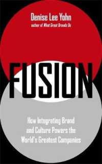 Fusion : How Integrating Brand and Culture Powers the World's Greatest Companies