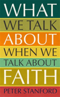 What We Talk about when We Talk about Faith -- Hardback