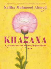 Khazana : An Indo-Persian cookbook with recipes inspired by the Mughals from the SUNDAY TIMES BESTSELLING AUTHOR