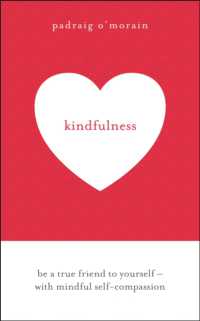 Kindfulness : Be a true friend to yourself - with mindful self-compassion