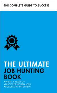 The Ultimate Job Hunting Book : Write a Killer CV, Discover Hidden Jobs, Succeed at Interview