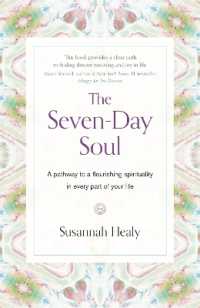 The Seven-Day Soul : A pathway to a flourishing spirituality in every part of your life