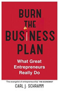 Burn the Business Plan : What Great Entrepreneurs Really Do -- Paperback / softback