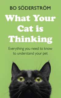 What Your Cat Is Thinking : Everything you need to know to understand your pet