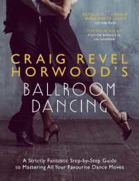 Craig Revel Horwood's Ballroom Dancing : A Strictly Fantastic Step-by-Step Guide to Mastering All Your Favourite Dance Moves (Teach Yourself - General)