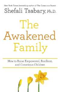 The Awakened Family : How to Raise Empowered, Resilient, and Conscious Children.