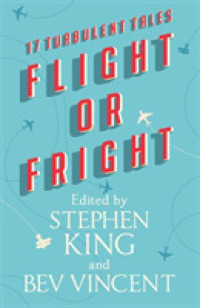 Flight or Fright : 17 Turbulent Tales Edited by Stephen King and Bev Vincent -- Hardback