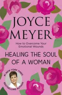 Healing the Soul of a Woman : How to overcome your emotional wounds