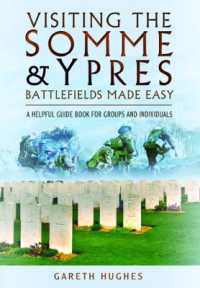 Visiting the Somme and Ypres Battlefields Made Easy : A Helpful Guide Book for Groups and Individuals