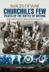 Churchill's Few : Pilots of the Battle of Britain