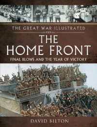 The Great War Illustrated - the Home Front : Final Blows and the Year of Victory