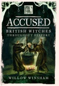 Accused : British Witches Throughout History