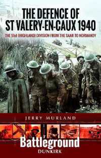 The Defence of St Valery-en-Caux 1940 : The 51st (Highland) Division from the Saar to Normandy
