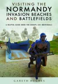 Visiting the Normandy Invasion Beaches and Battlefields : A Helpful Guide Book for Groups and Individuals