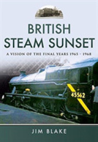 British Steam Sunset : A Vision of the Final Years 1965-1968