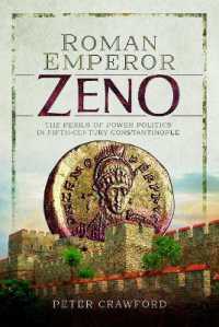 Roman Emperor Zeno : The Perils of Power Politics in Fifth-century Constantinople