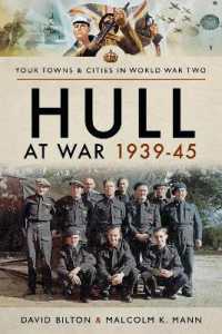 Hull at War 1939-45 : The Air Raids (Towns & Cities in World War Two)