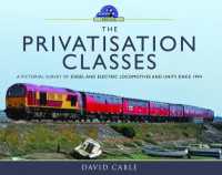 The Privatisation Classes : A Pictorial Survey of Diesel and Electric Locomotives and Units since 1994