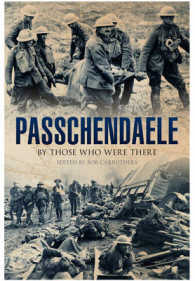 Passchendaele : By Those Who Were There
