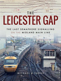 The Leicester Gap : The Last Semaphore Signalling on the Midland Main Line