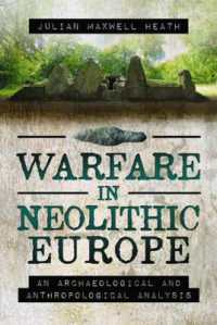 Warfare in Neolithic Europe : An Archaeological and Anthropological Analysis